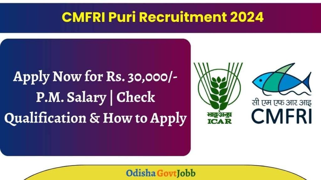 CMFRI Puri Recruitment 2024